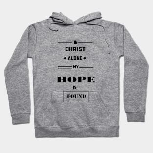 in christ alone my hope is found Hoodie